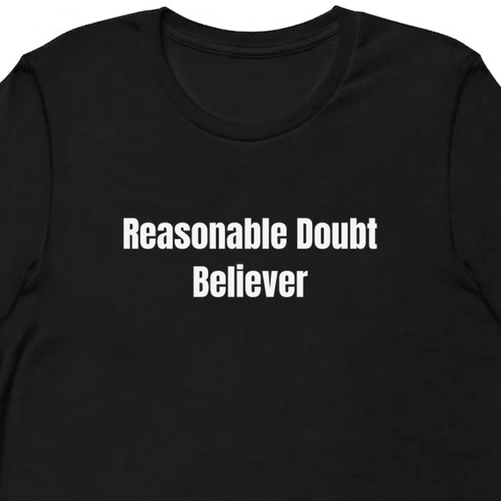 Reasonable Doubt Believer - True Crime t-shirt