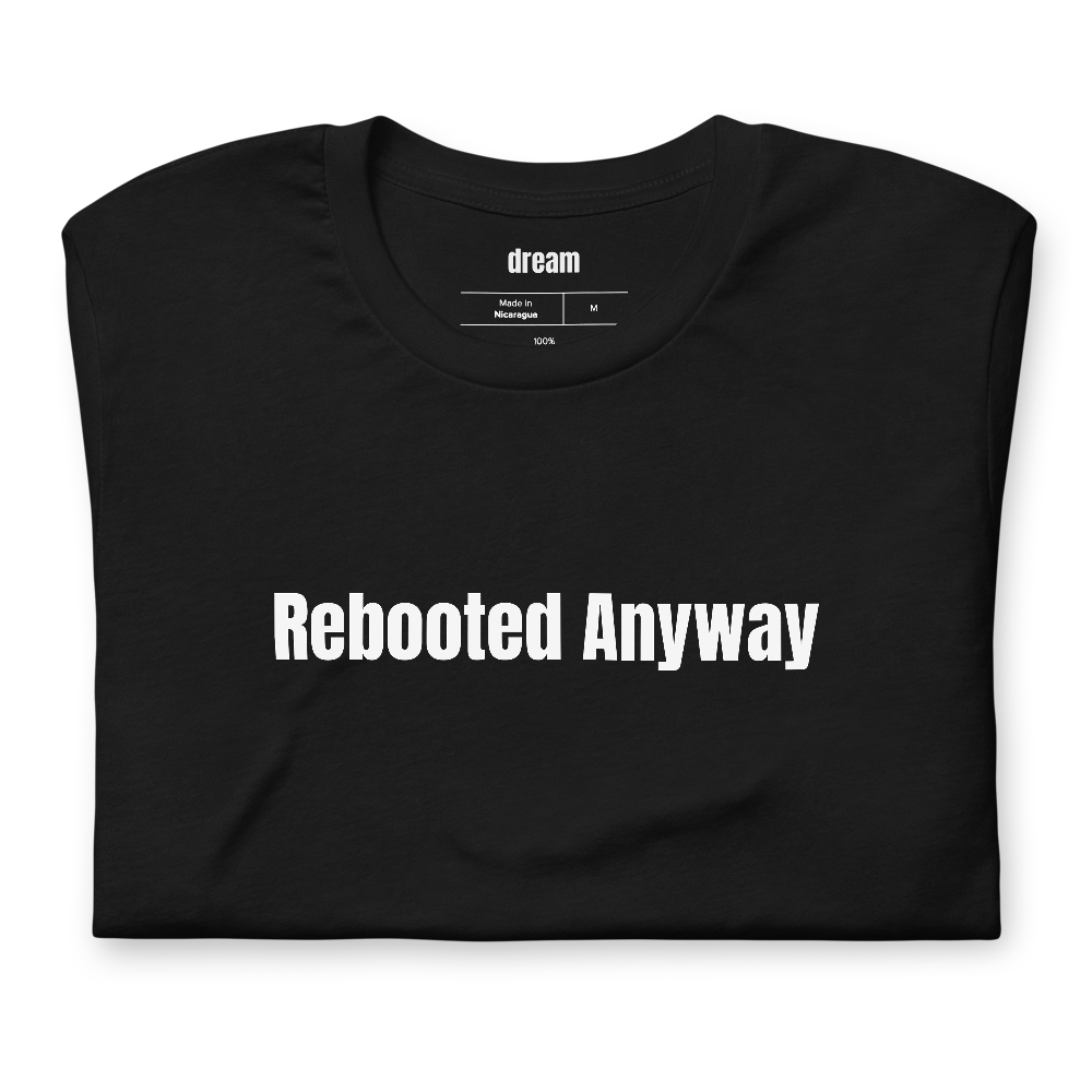 Rebooted Anyway