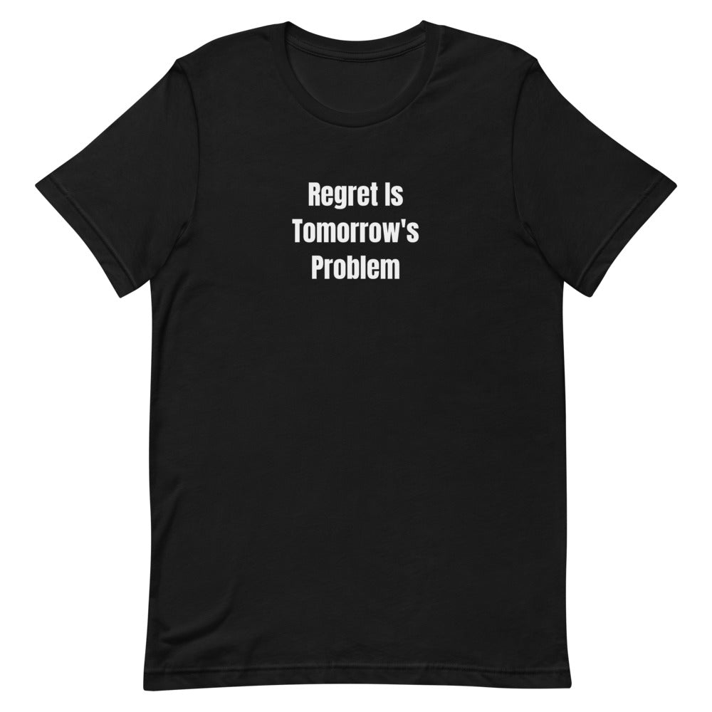 Regret Is Tomorrow's Problem - Chaos Gremlins t-shirt