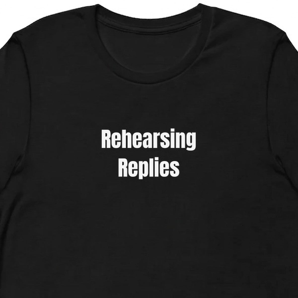 Rehearsing Replies - Overthinking Everything t-shirt