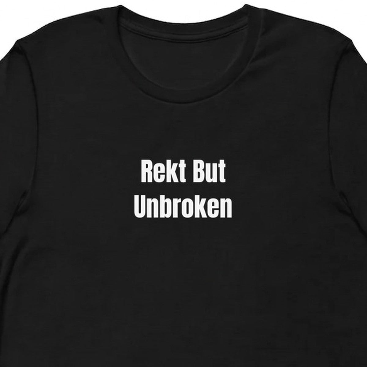 Rekt But Unbroken - Crypto Degens t-shirt