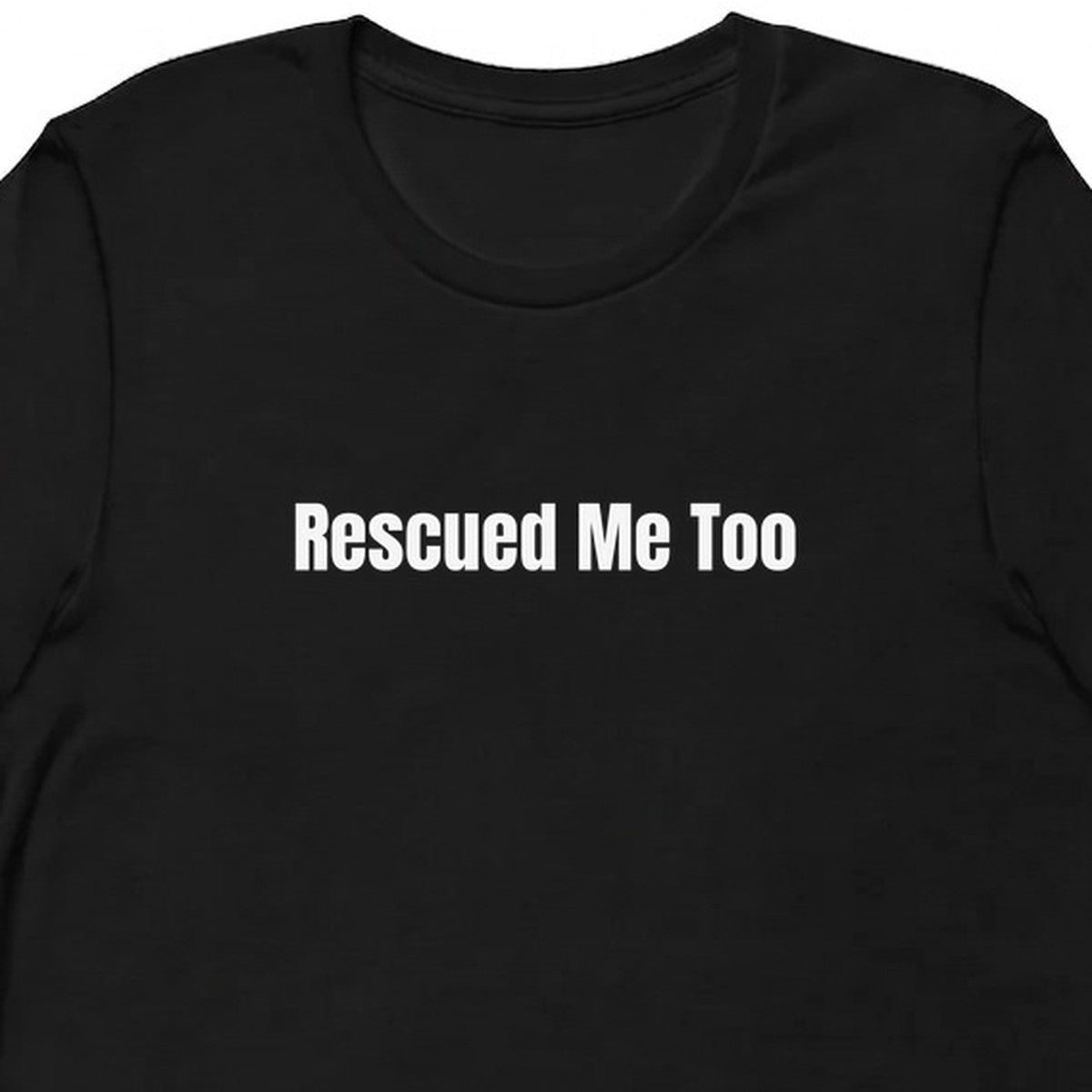 Rescued Me Too - Rescue Dog Parent t-shirt