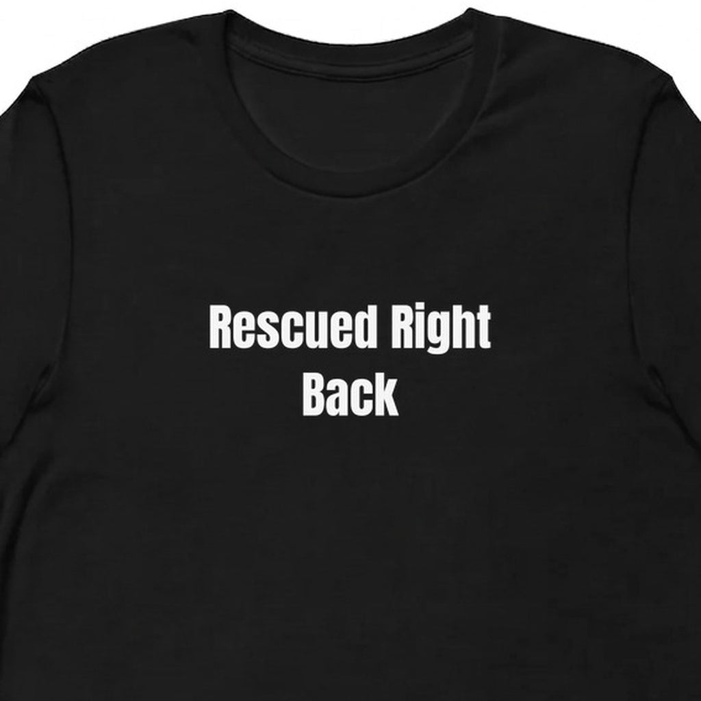 Rescued Right Back - Rescue Dog Parent t-shirt