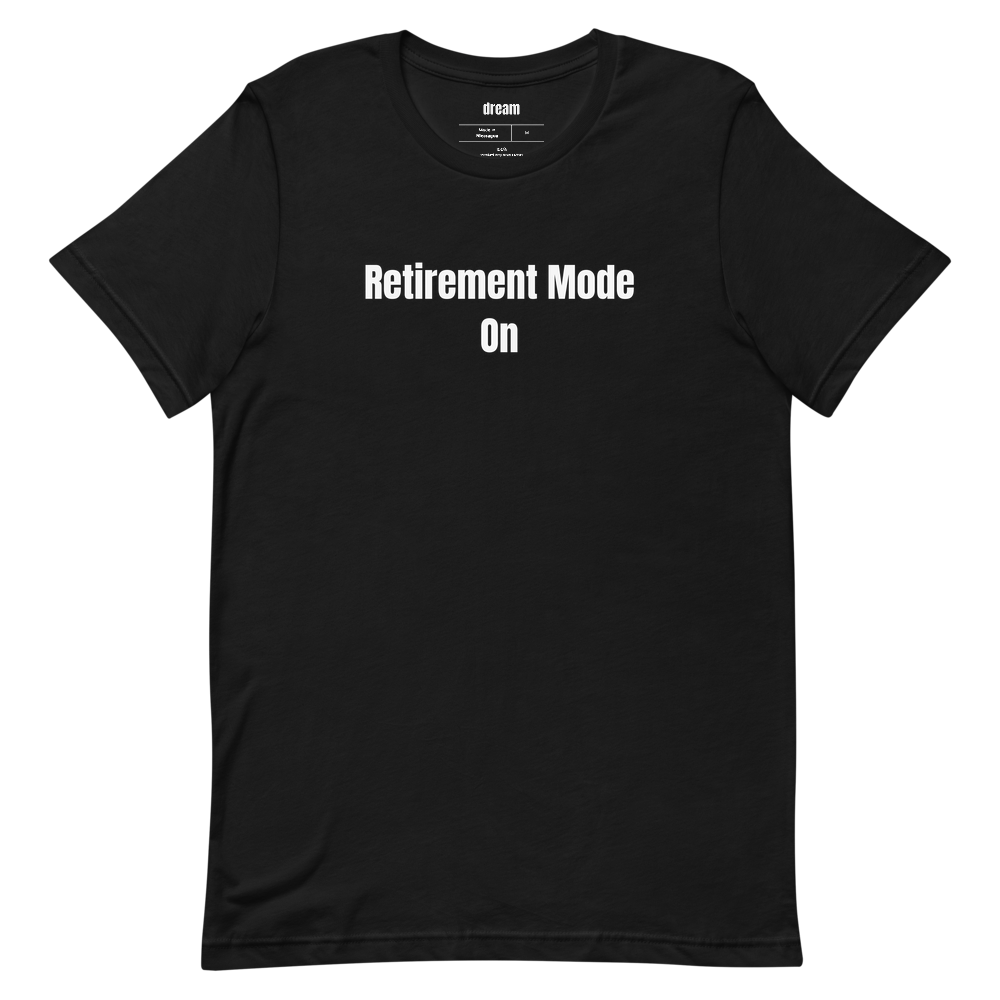 Retirement Mode On - Retirement Party t-shirt