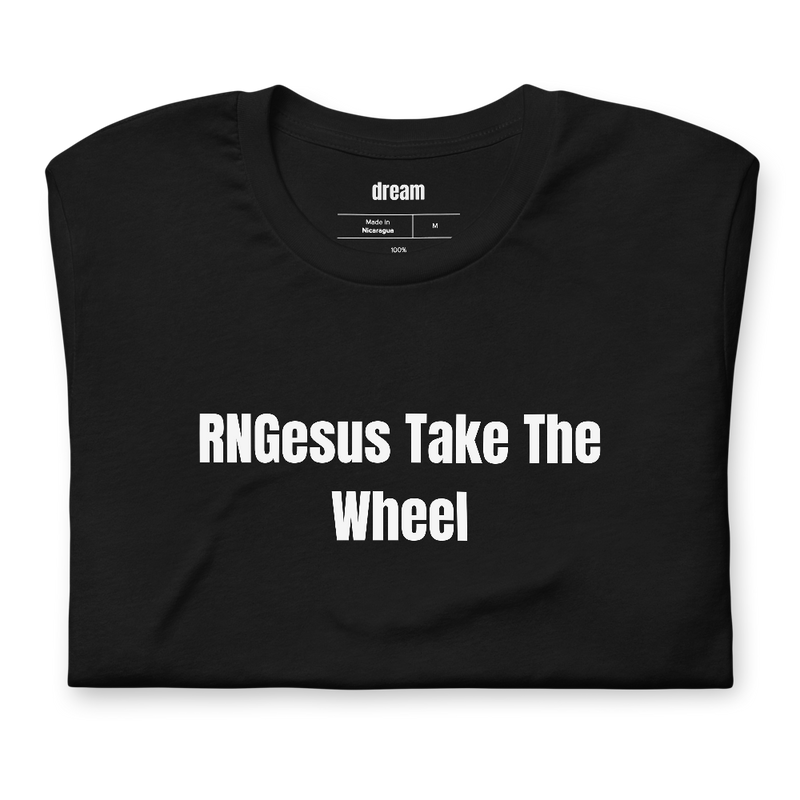 RNGesus Take The Wheel
