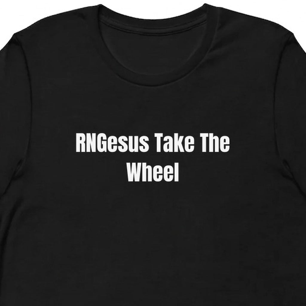 RNGesus Take The Wheel - Chaotic Neutral Energy t-shirt