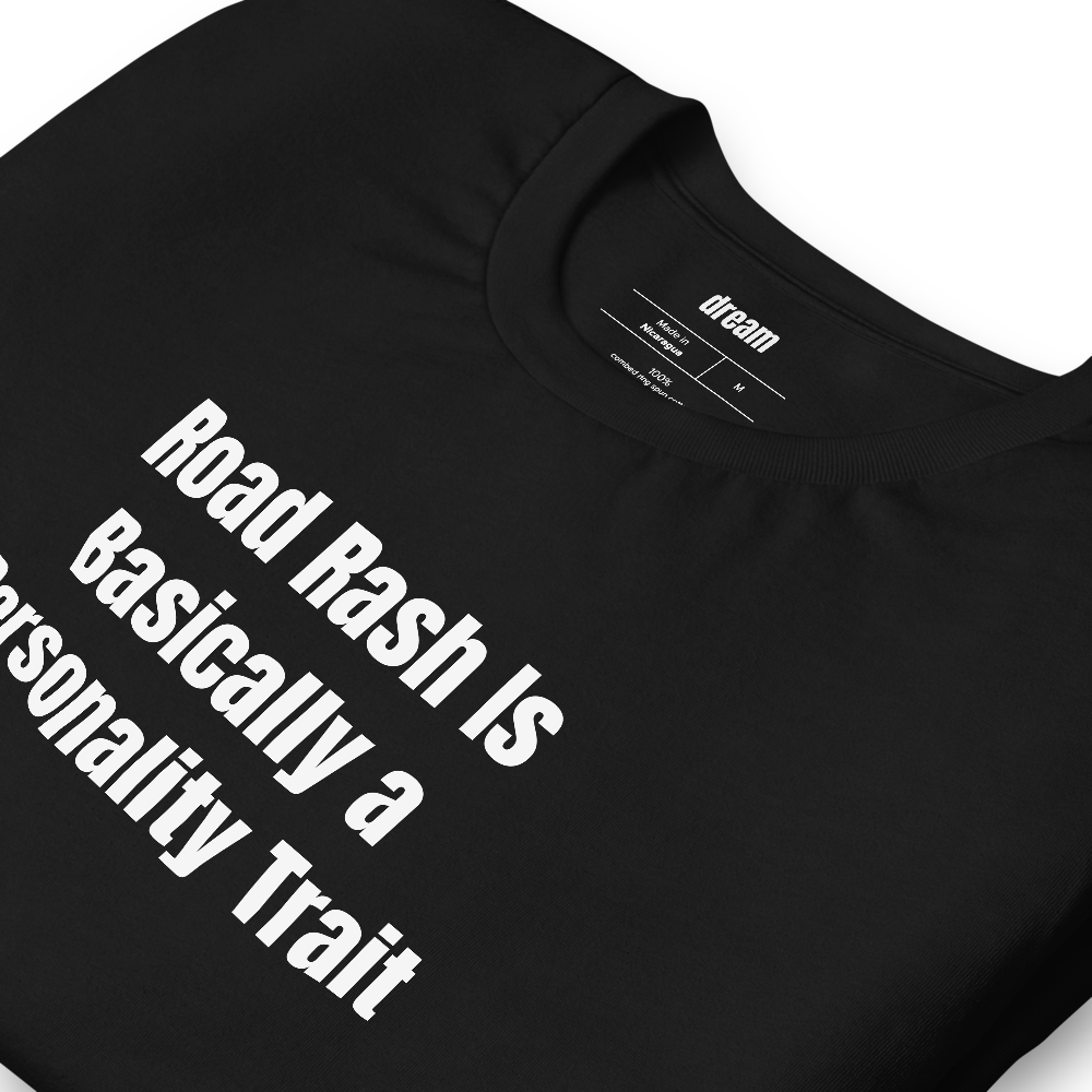 Road Rash Is Basically a Personality Trait - Motorcycle Riders t-shirt