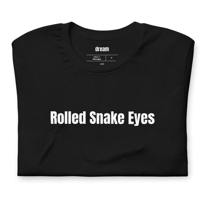 Rolled Snake Eyes