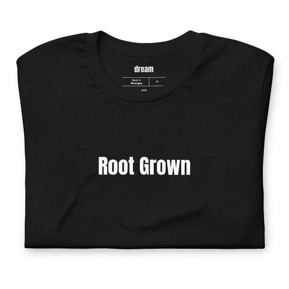Root Grown