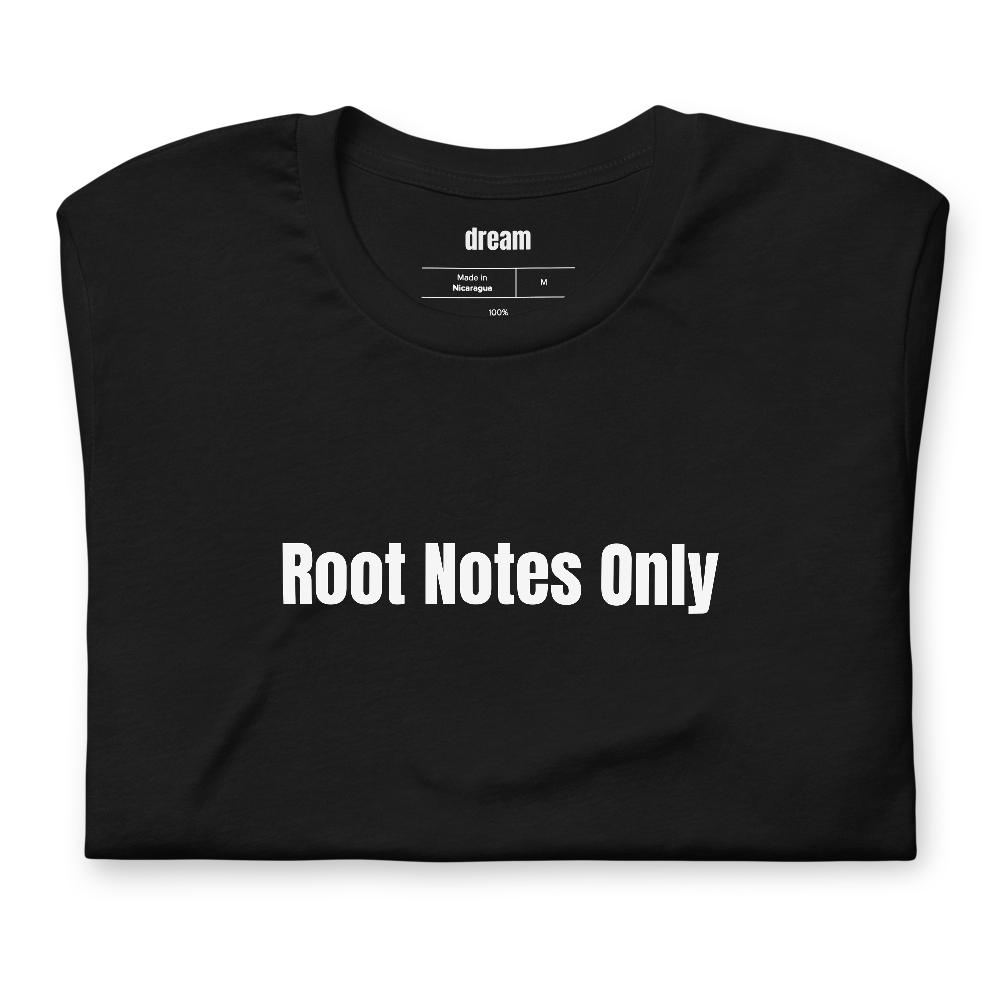 Root Notes Only - Bass Players t-shirt
