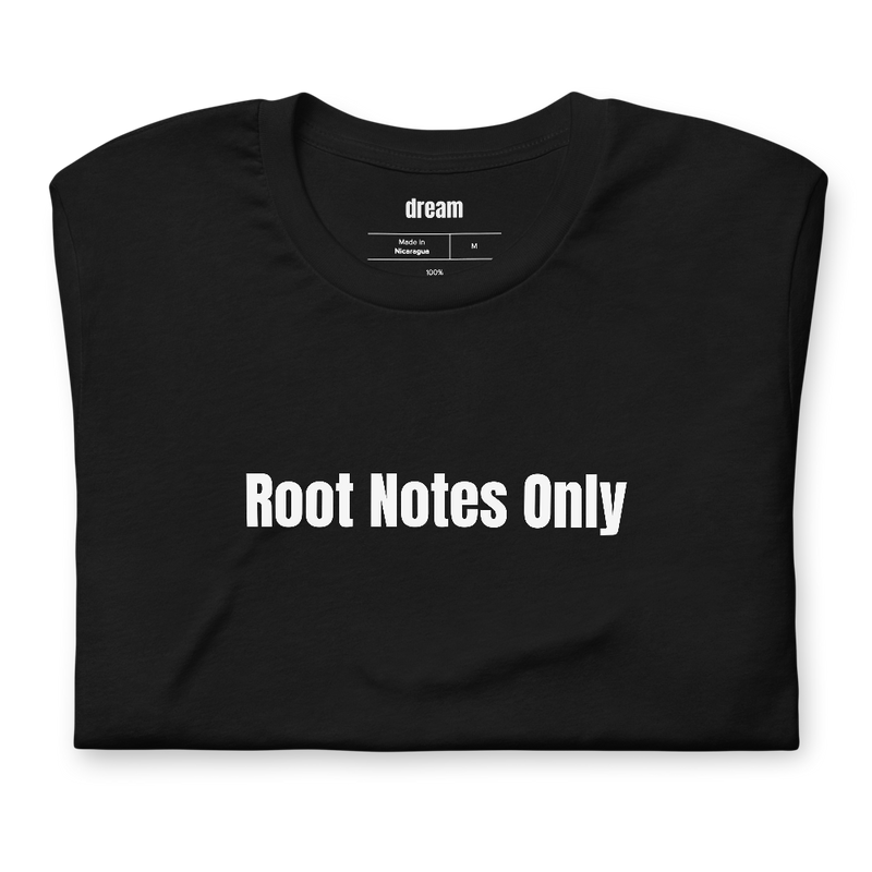Root Notes Only - Bass Players t-shirt