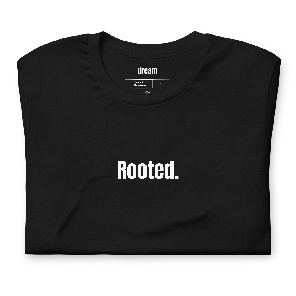 Rooted.