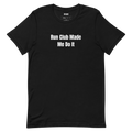 Run Club Made Me Do It - Run Club Energy t-shirt