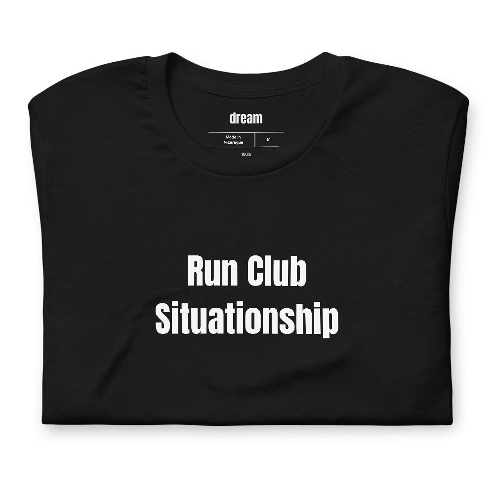 Run Club Situationship - Run Club t-shirt
