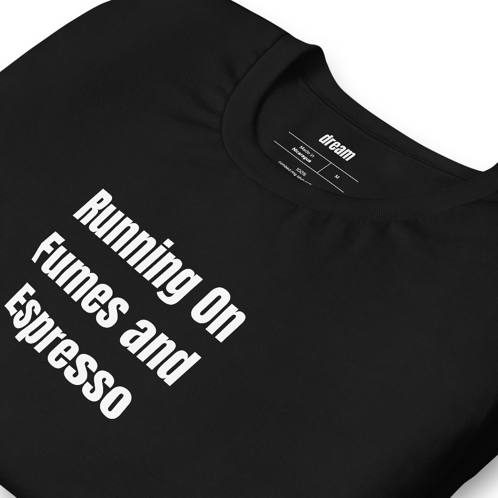 Running On Fumes and Espresso