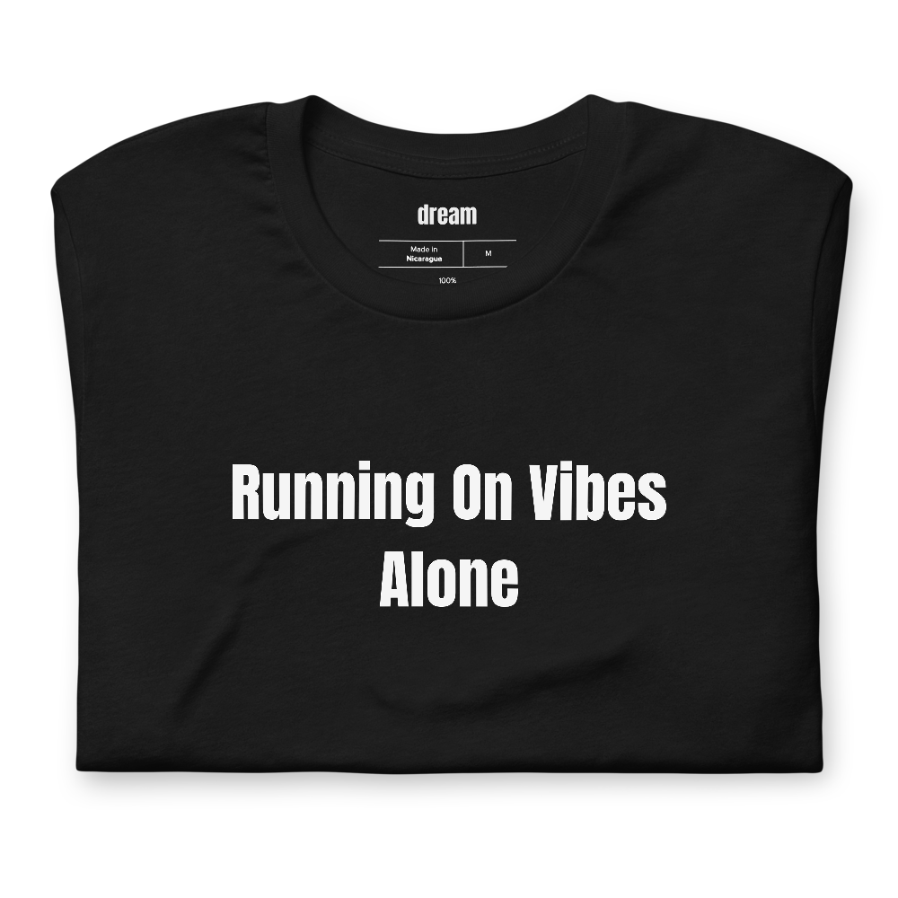 Running On Vibes Alone