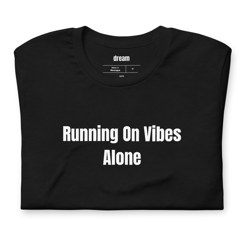 Running On Vibes Alone