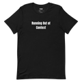 Running Out of Context - Context Window Anxiety t-shirt