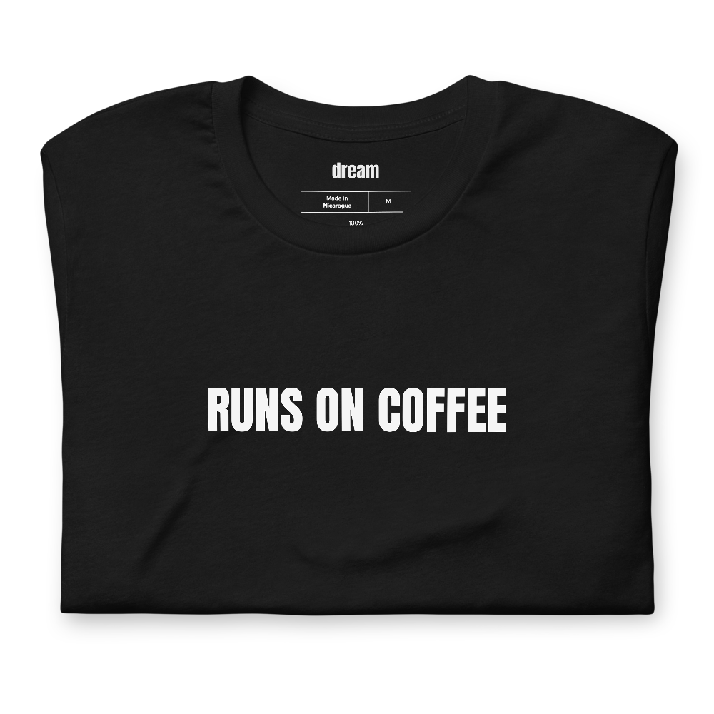 RUNS ON COFFEE