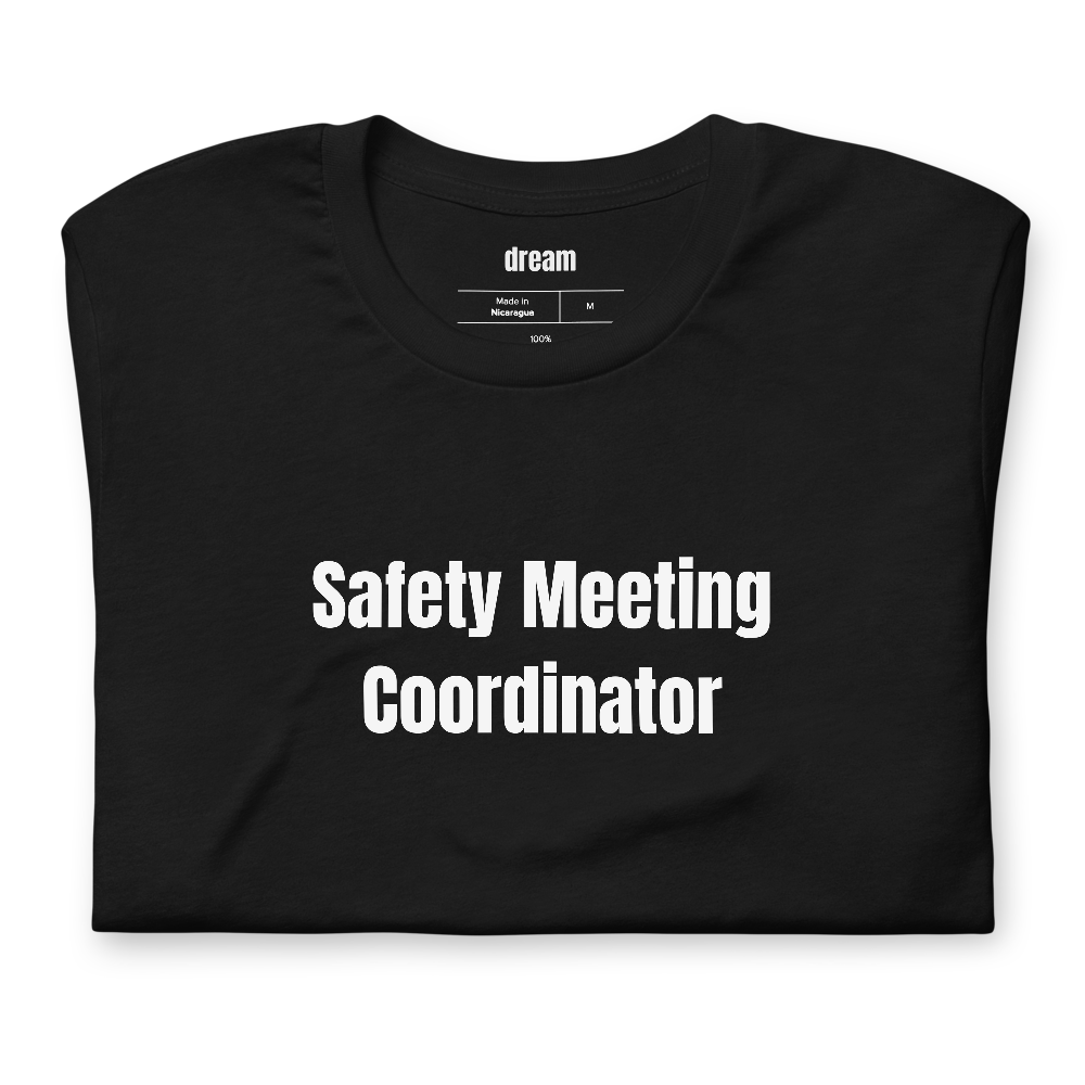 Safety Meeting Coordinator - Unassigned t-shirt