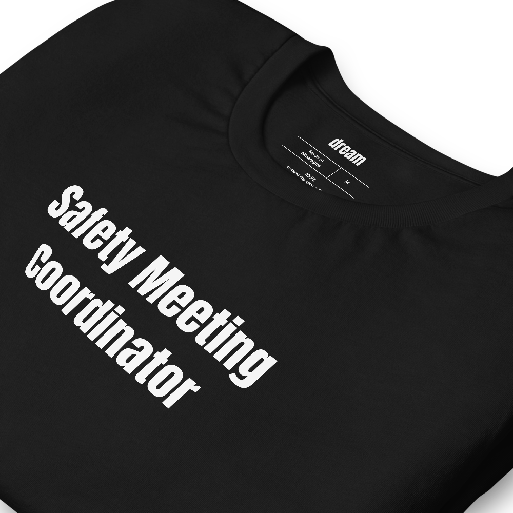 Safety Meeting Coordinator - Unassigned t-shirt