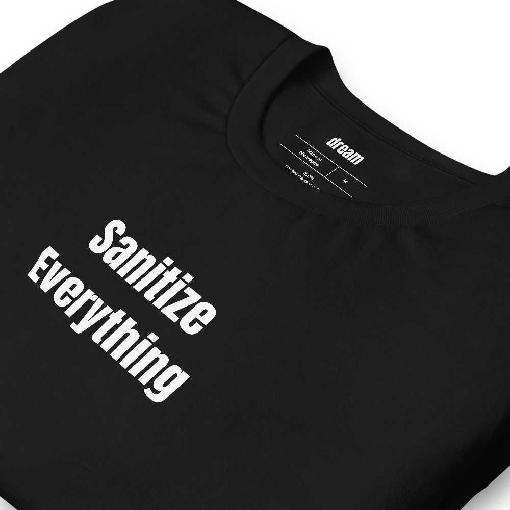 Sanitize Everything - Homebrewing t-shirt