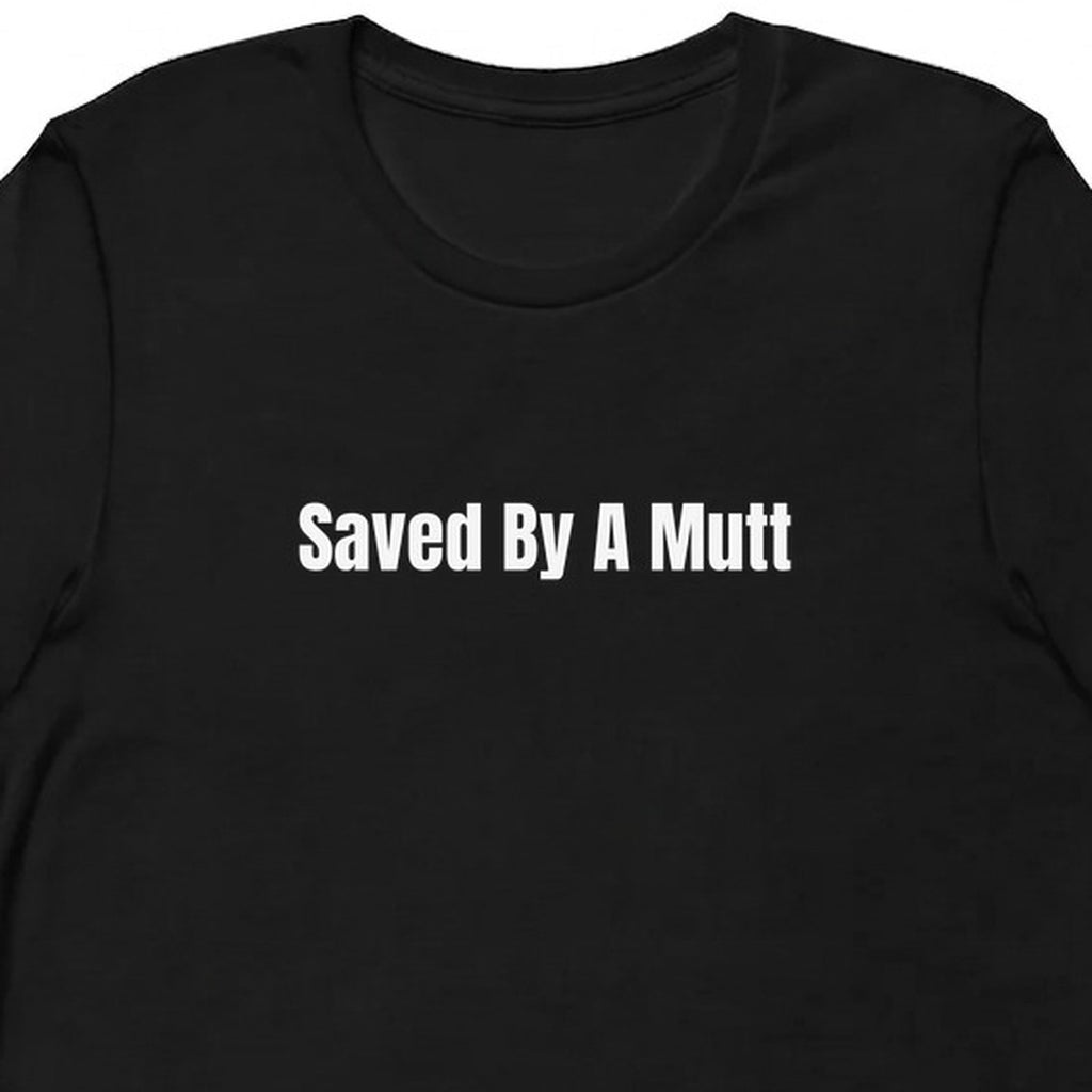 Saved By A Mutt - Rescue Dog Parent t-shirt