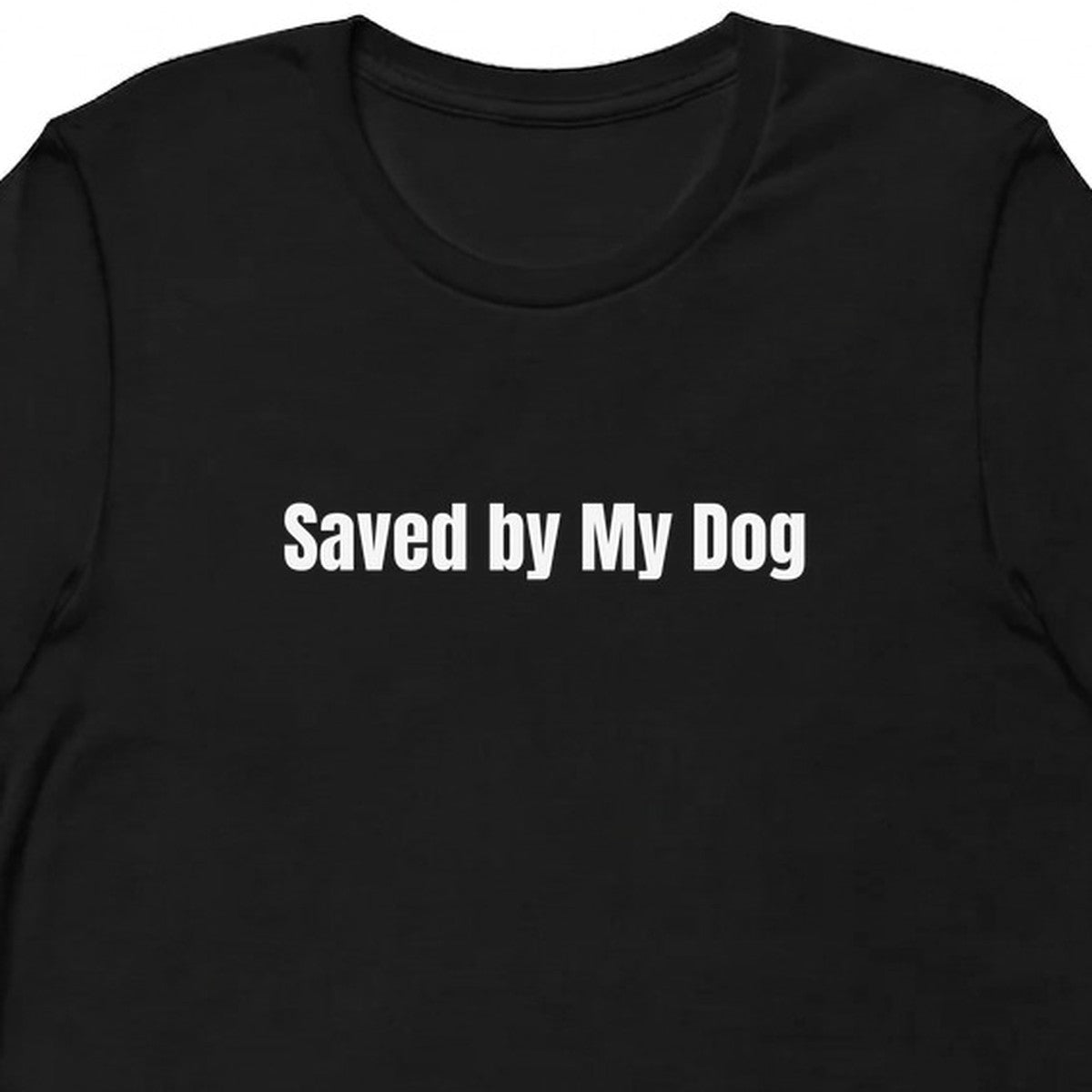 Saved by My Dog - Rescue Dog Parent t-shirt