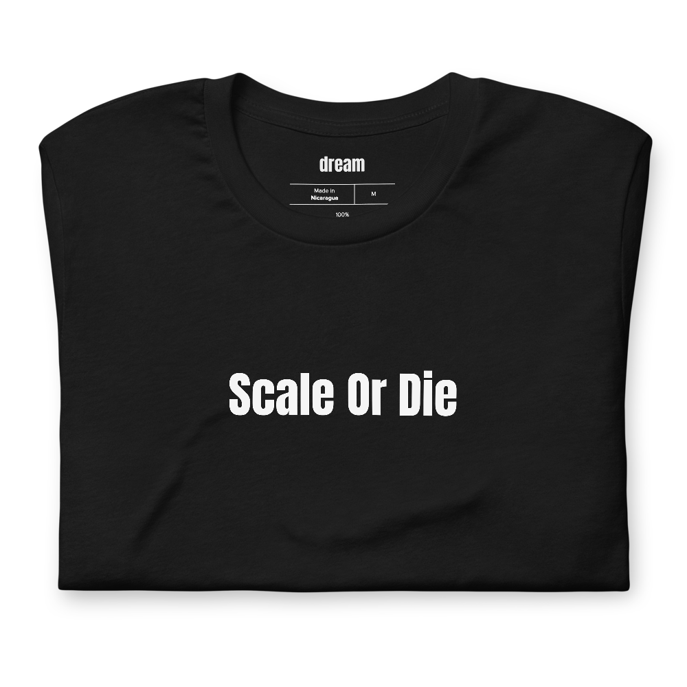 Scale Or Die
