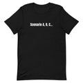 Scenario A, B, C... - Overthinking Everything t-shirt