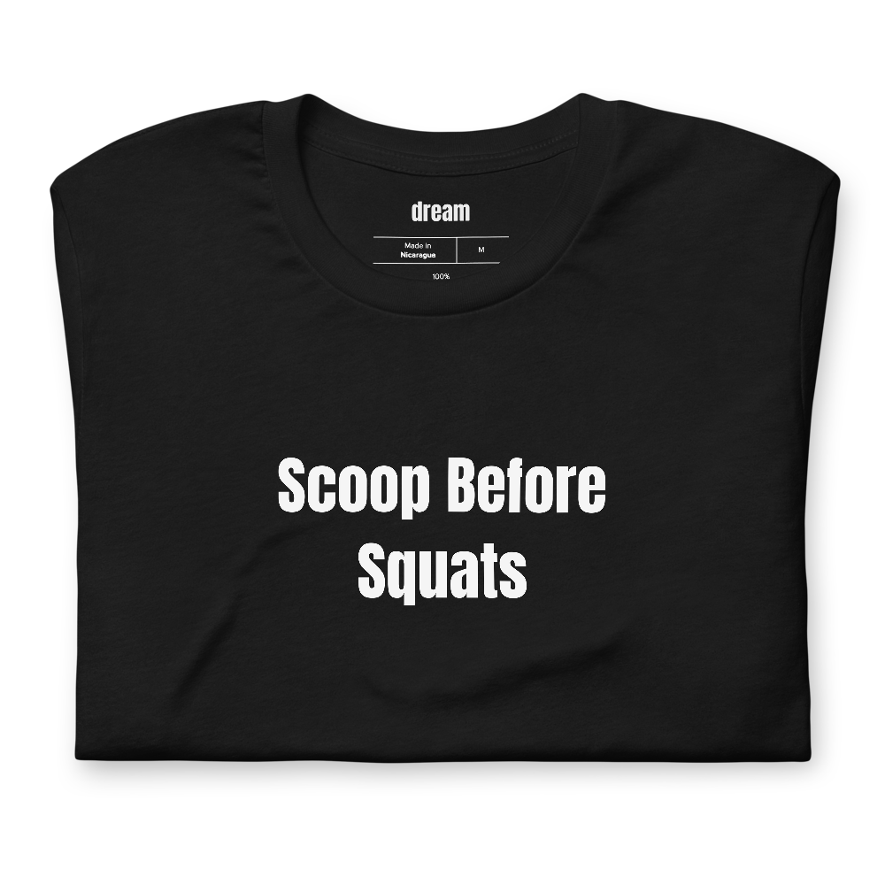 Scoop Before Squats - Creatine Girlies t-shirt