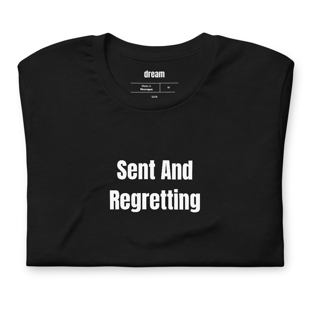Sent And Regretting