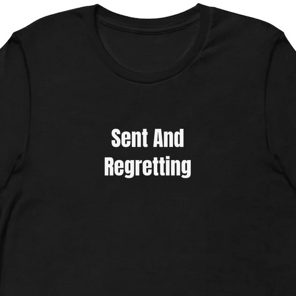 Sent And Regretting - Overthinking Everything t-shirt