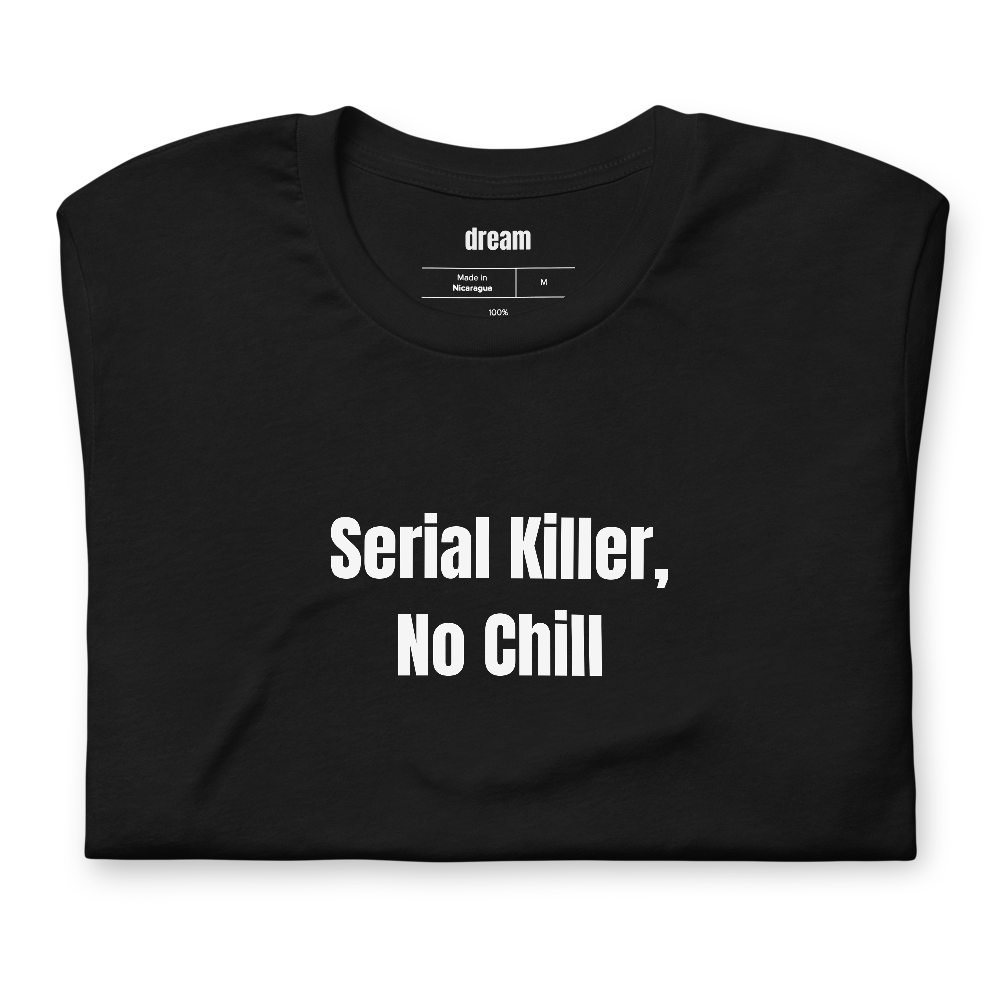 Serial Killer, No Chill