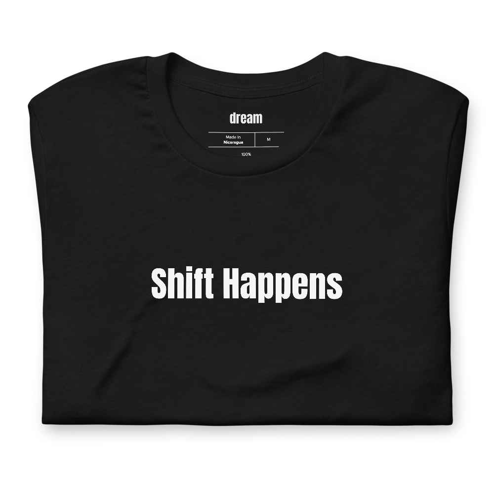 Shift Happens - Nurse Life t-shirt
