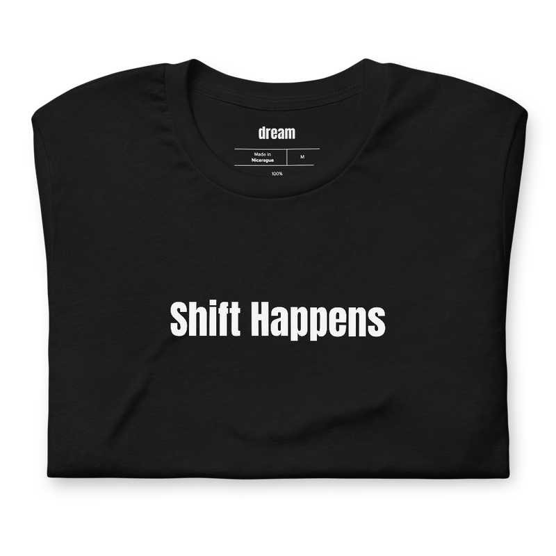 Shift Happens - Nurse Life t-shirt