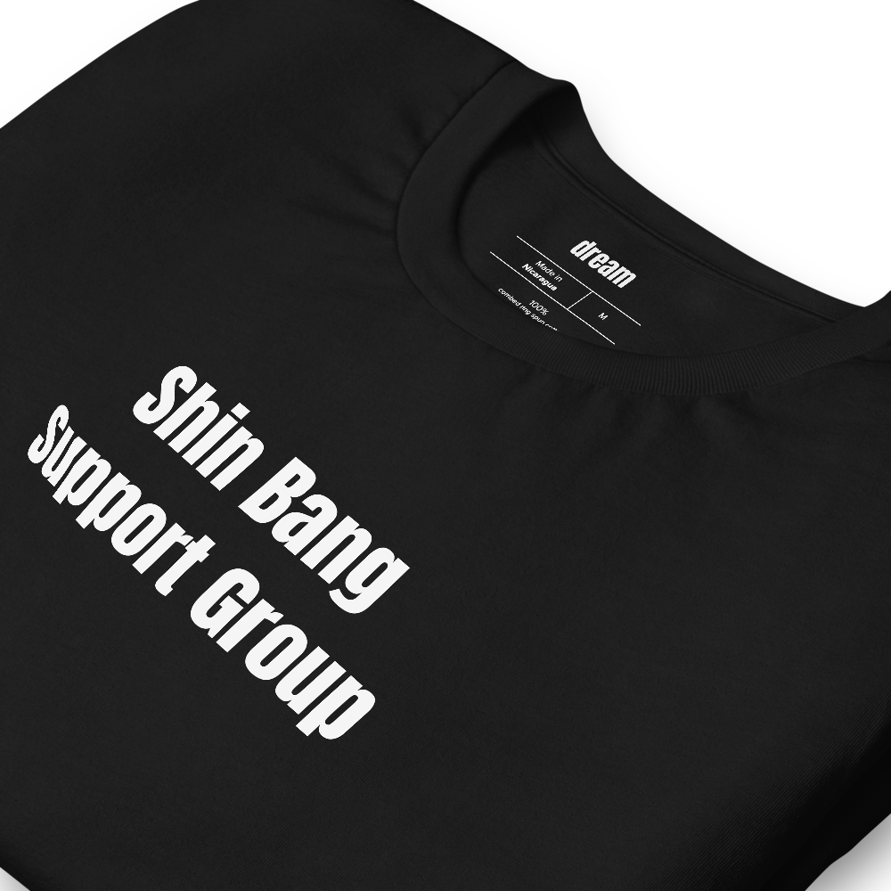 Shin Bang Support Group - Unassigned t-shirt