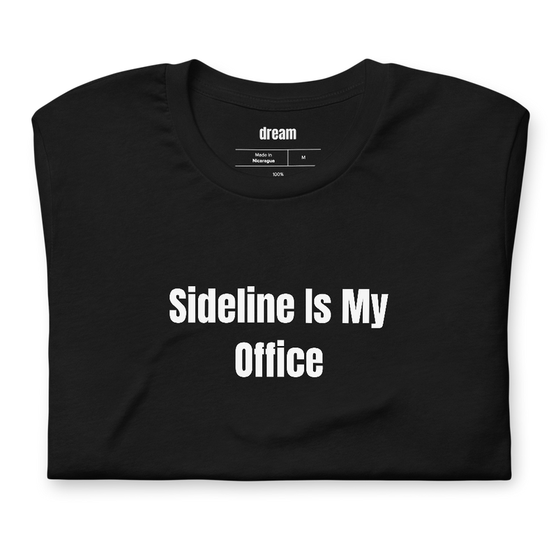 Sideline Is My Office - Soccer Mom t-shirt