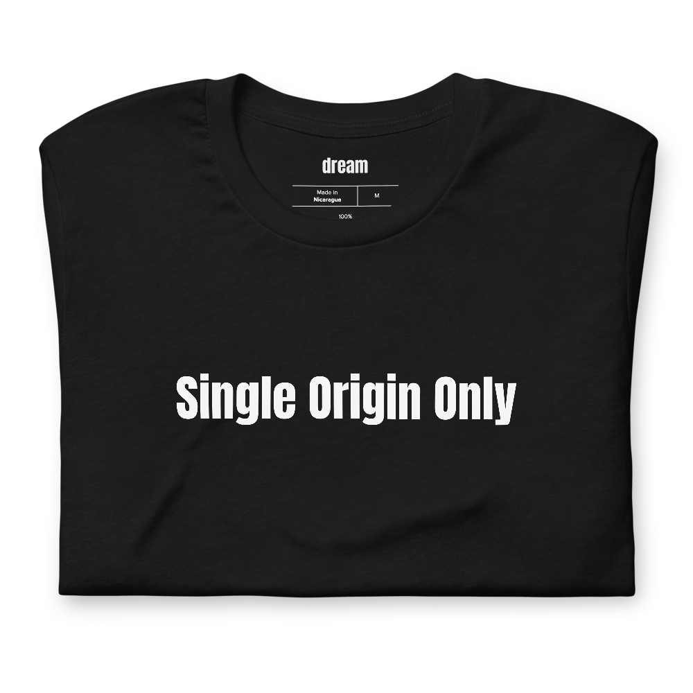 Single Origin Only