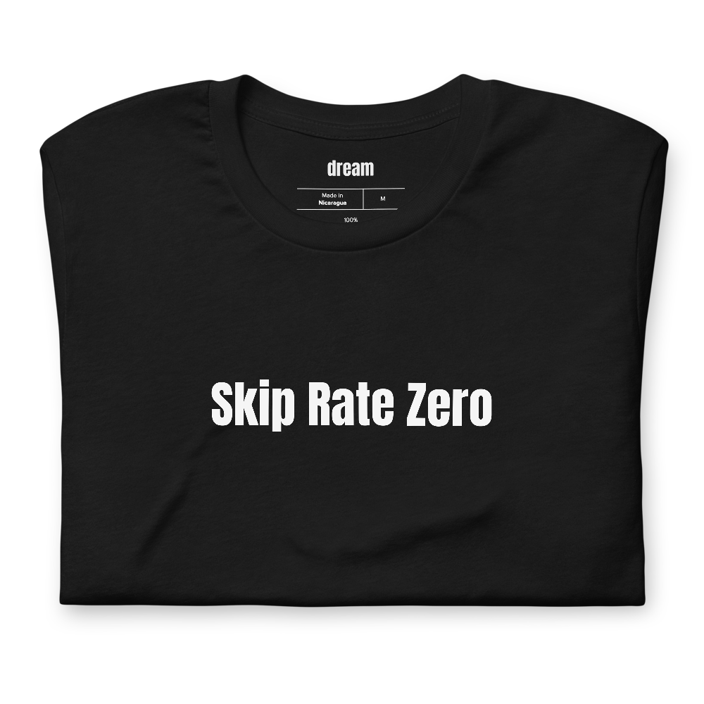 Skip Rate Zero