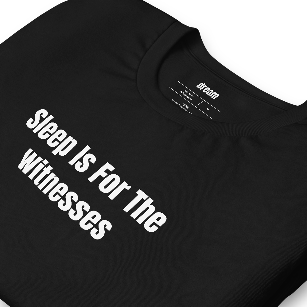Sleep Is For The Witnesses