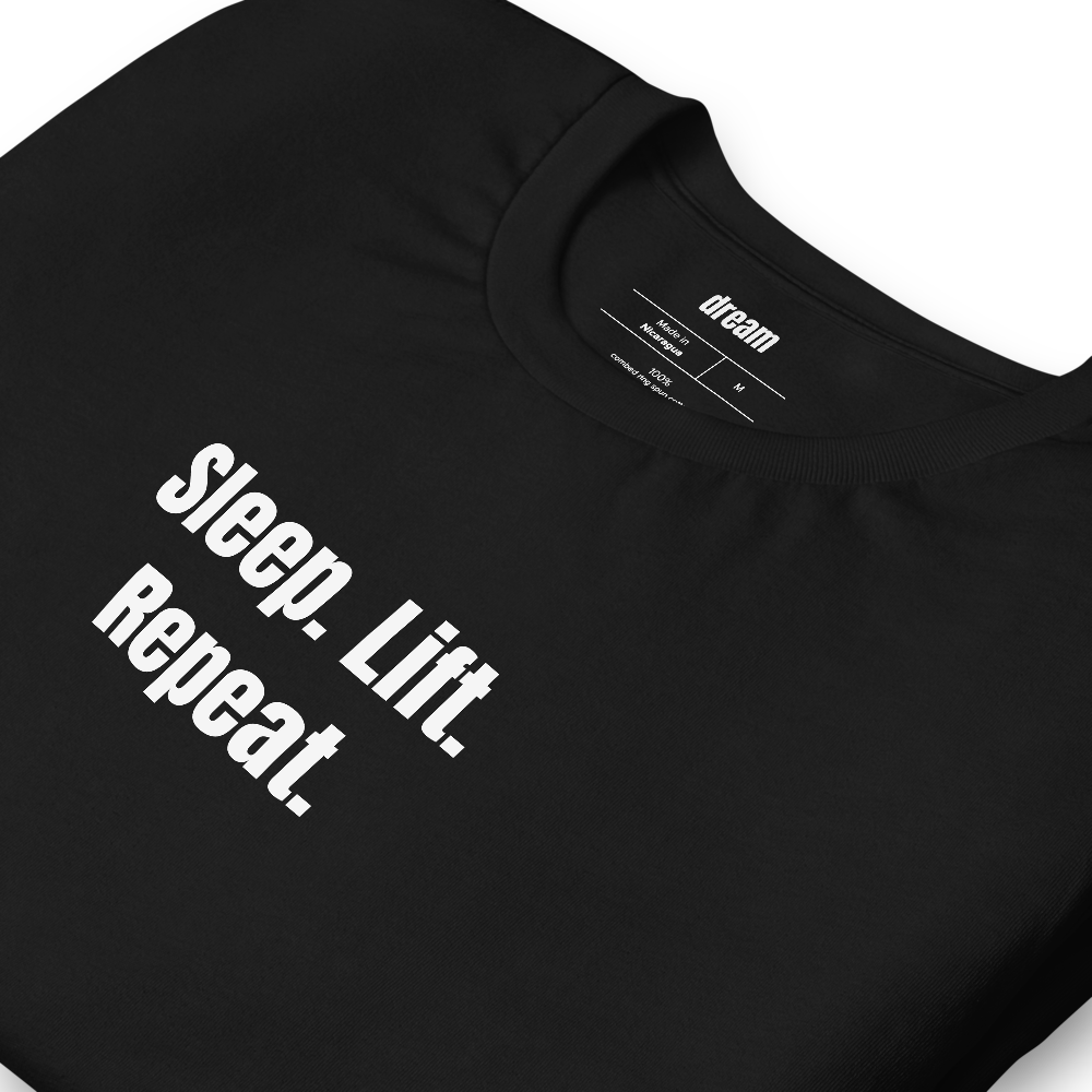 Sleep. Lift. Repeat.