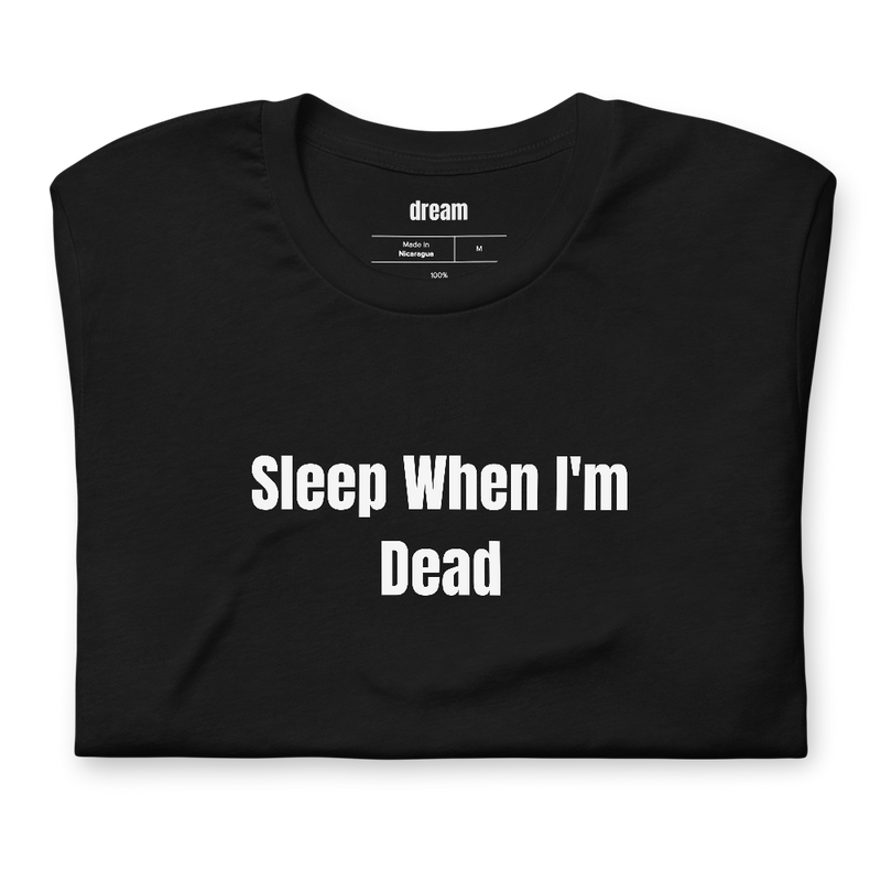 Sleep When I'm Dead