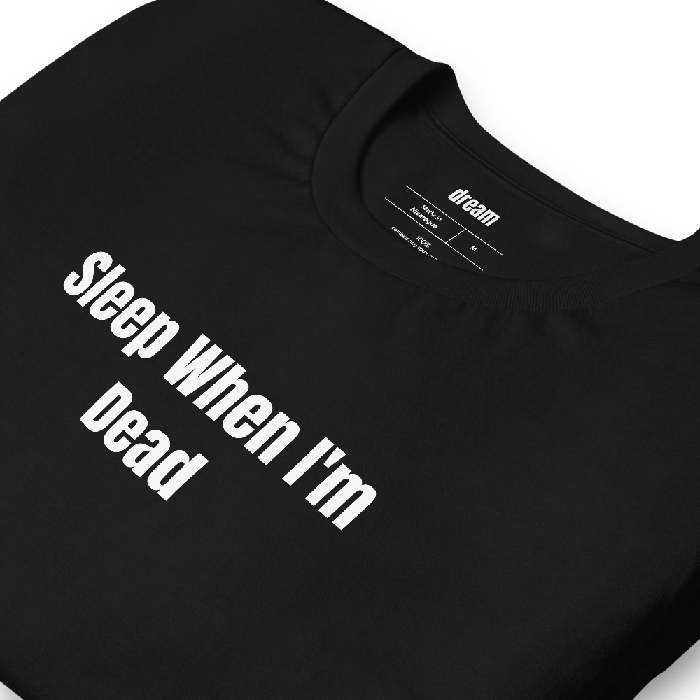 Sleep When I'm Dead
