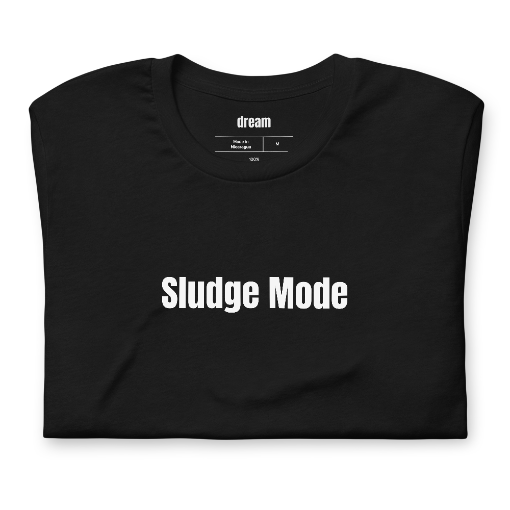Sludge Mode