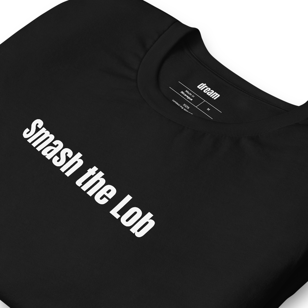 Smash the Lob - Pickleball Player Pride t-shirt