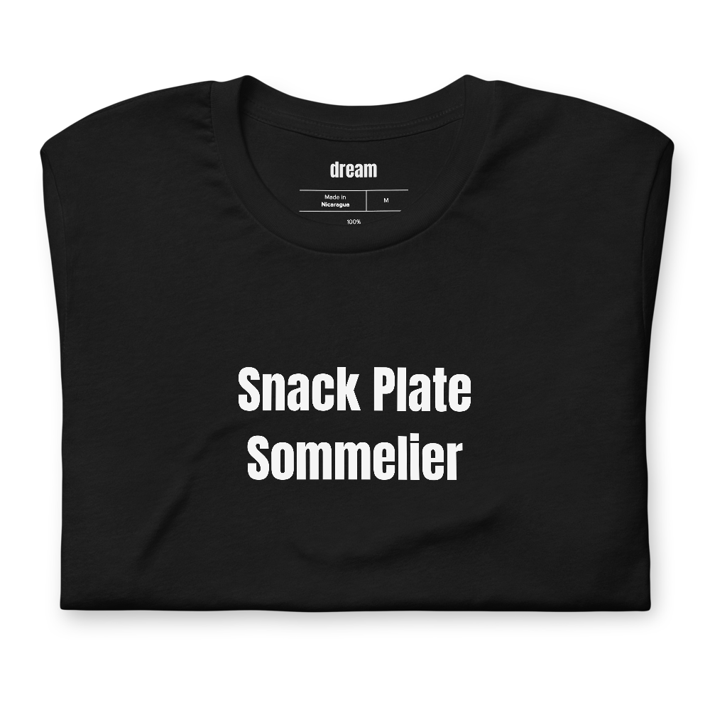 Snack Plate Sommelier - Snack Plate Dinners t-shirt
