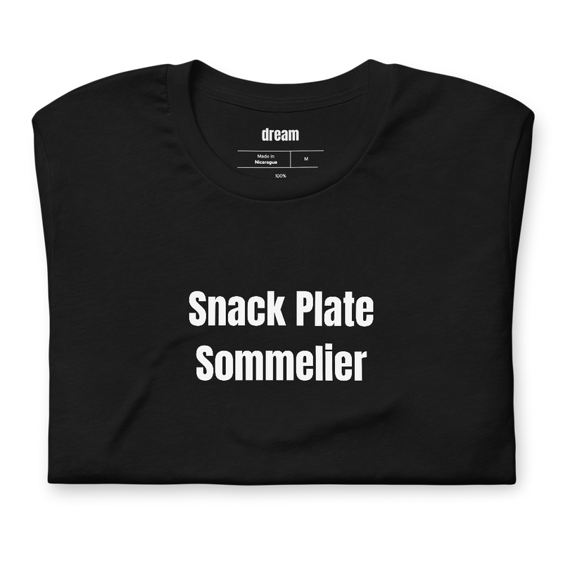 Snack Plate Sommelier - Snack Plate Dinners t-shirt