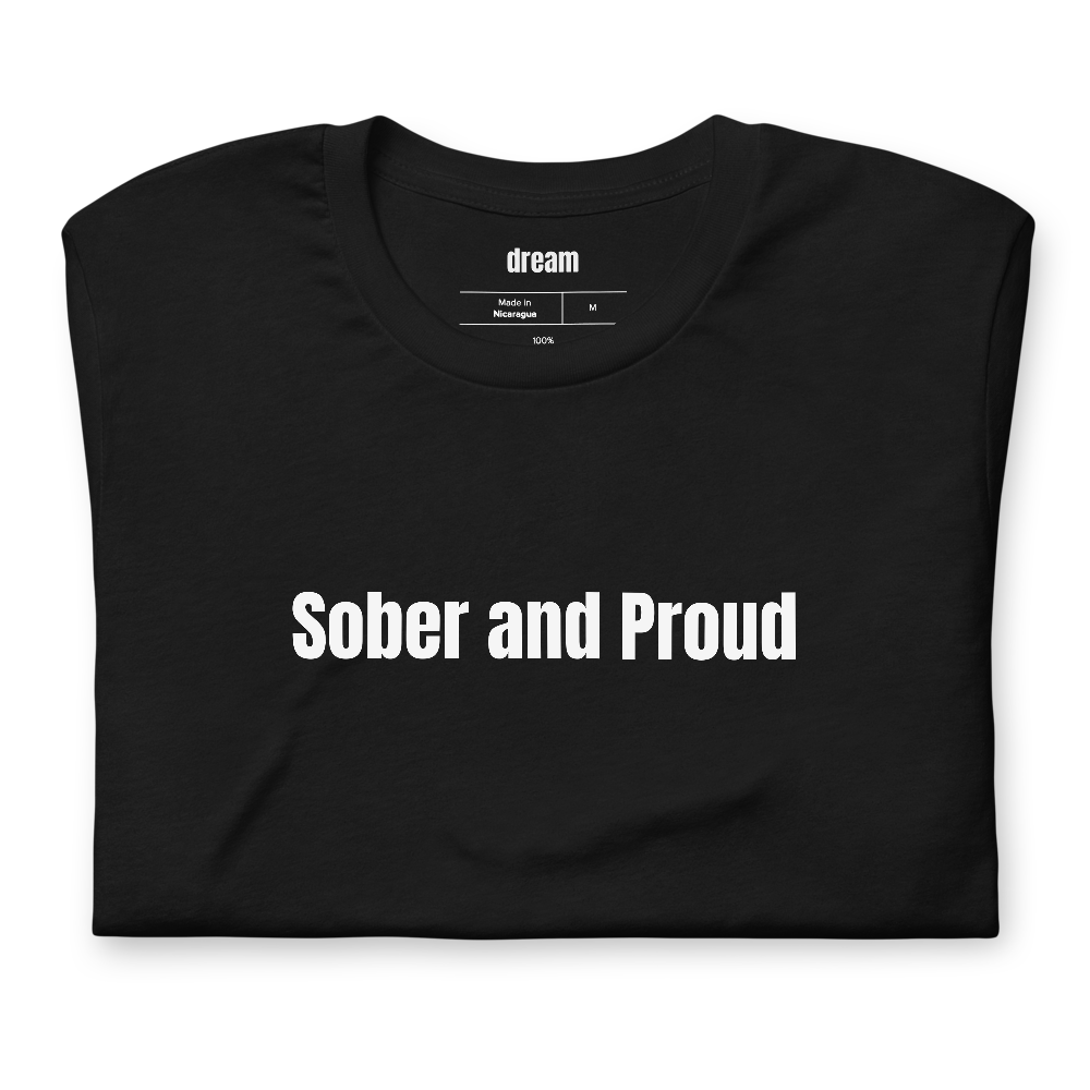 Sober and Proud - Sobriety Milestone t-shirt