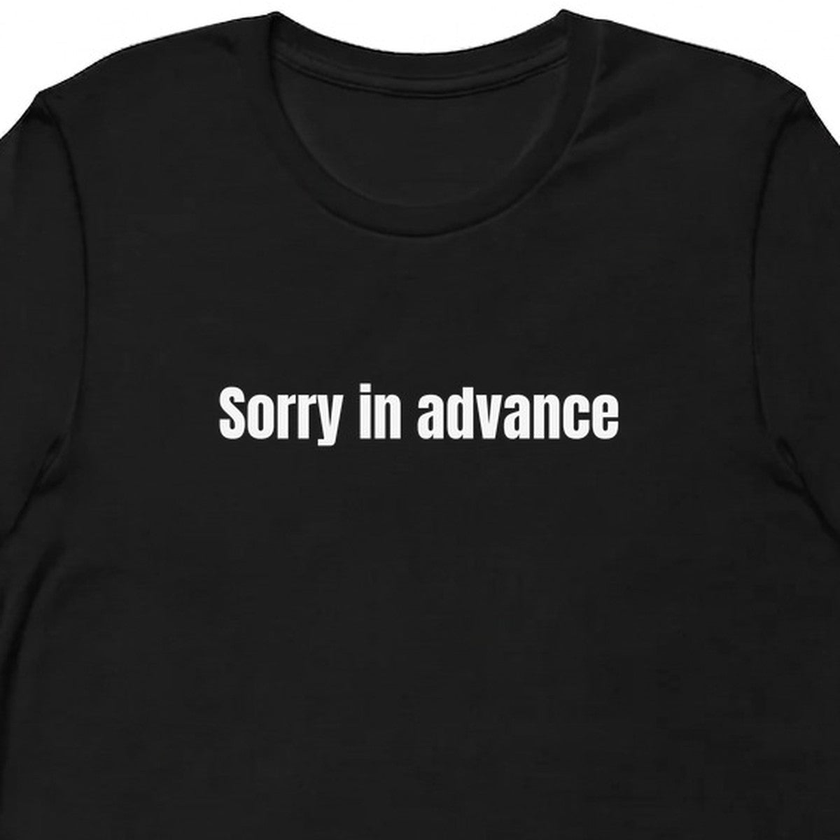 Sorry in advance - Overthinking Everything t-shirt